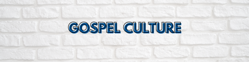 Gospel Culture (2)