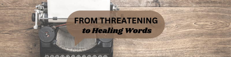 From threatening to healing